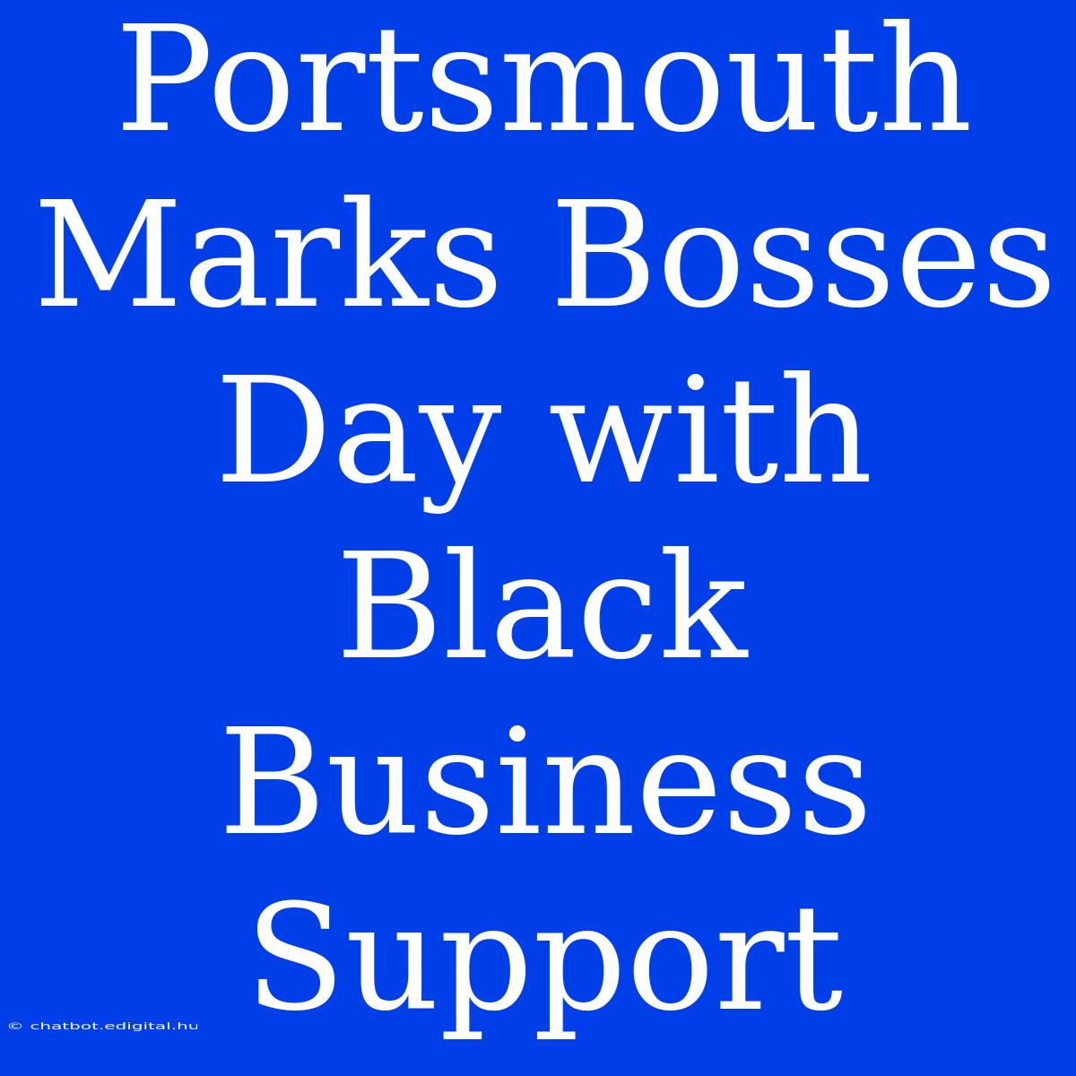 Portsmouth Marks Bosses Day With Black Business Support