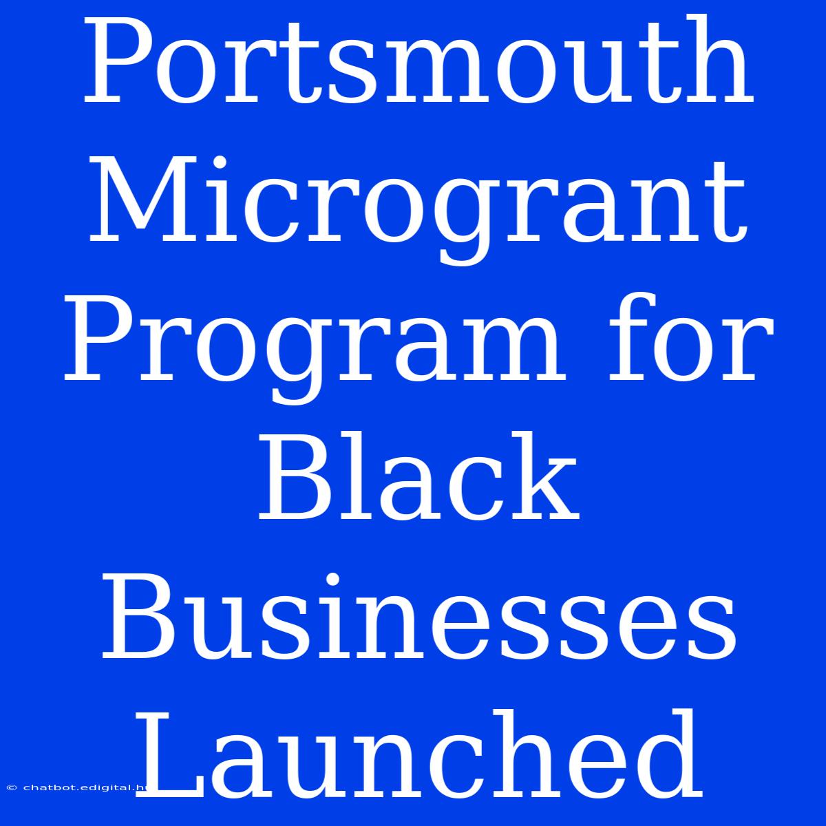 Portsmouth Microgrant Program For Black Businesses Launched