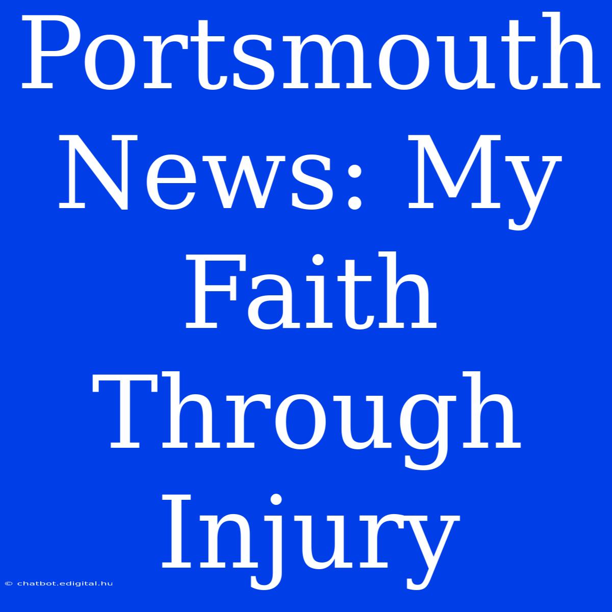 Portsmouth News: My Faith Through Injury