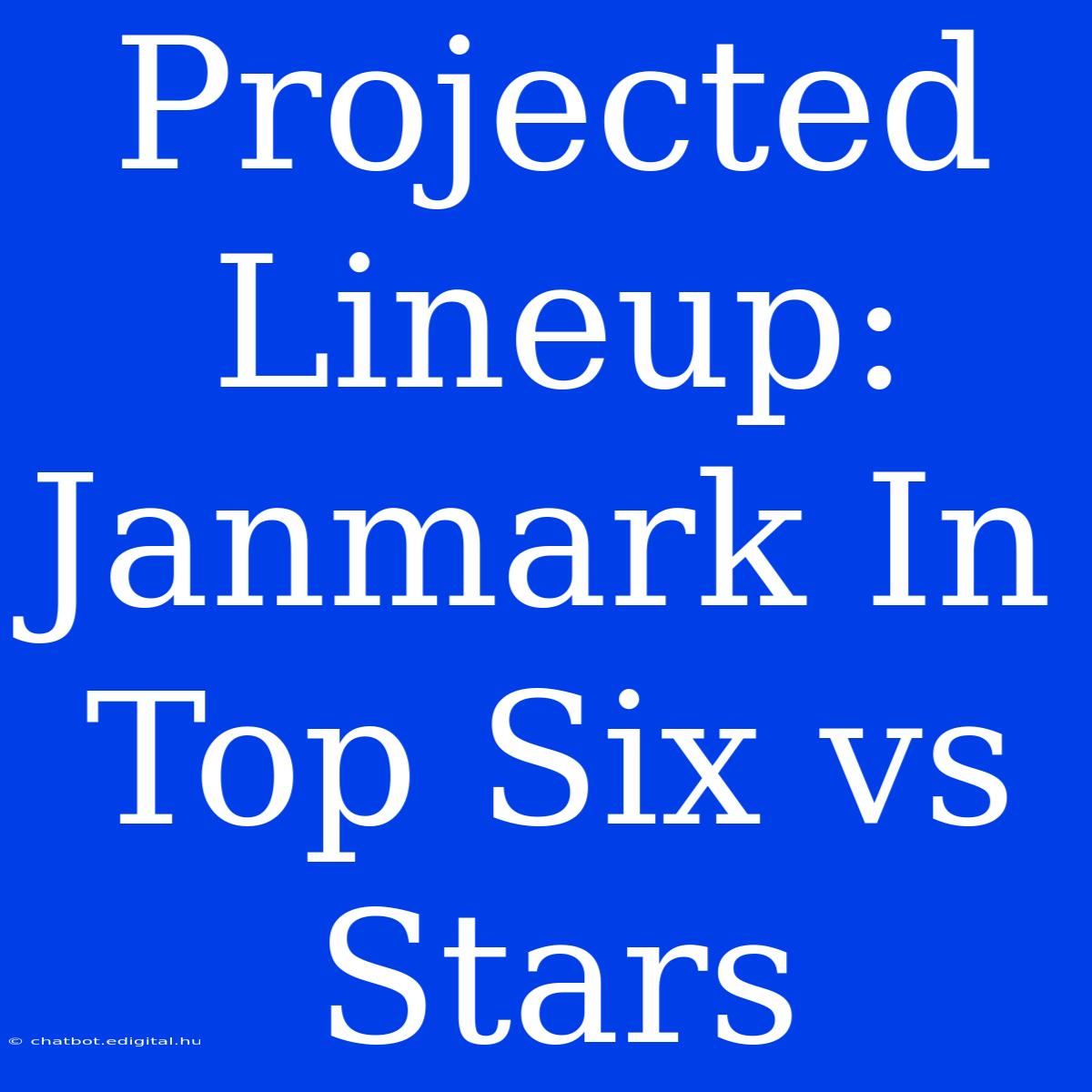 Projected Lineup: Janmark In Top Six Vs Stars