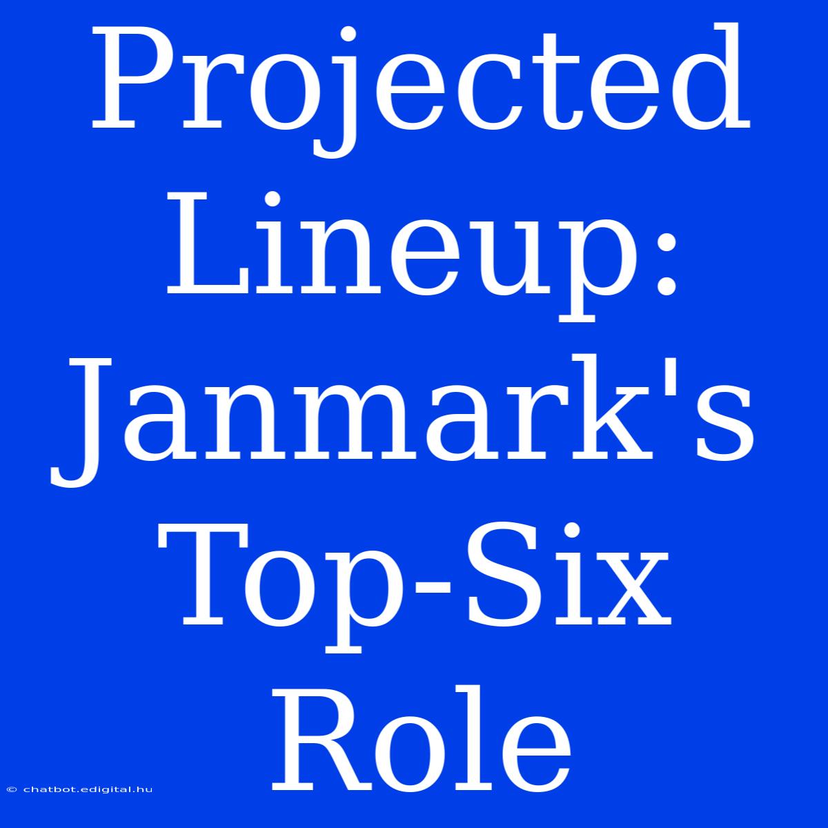 Projected Lineup: Janmark's Top-Six Role