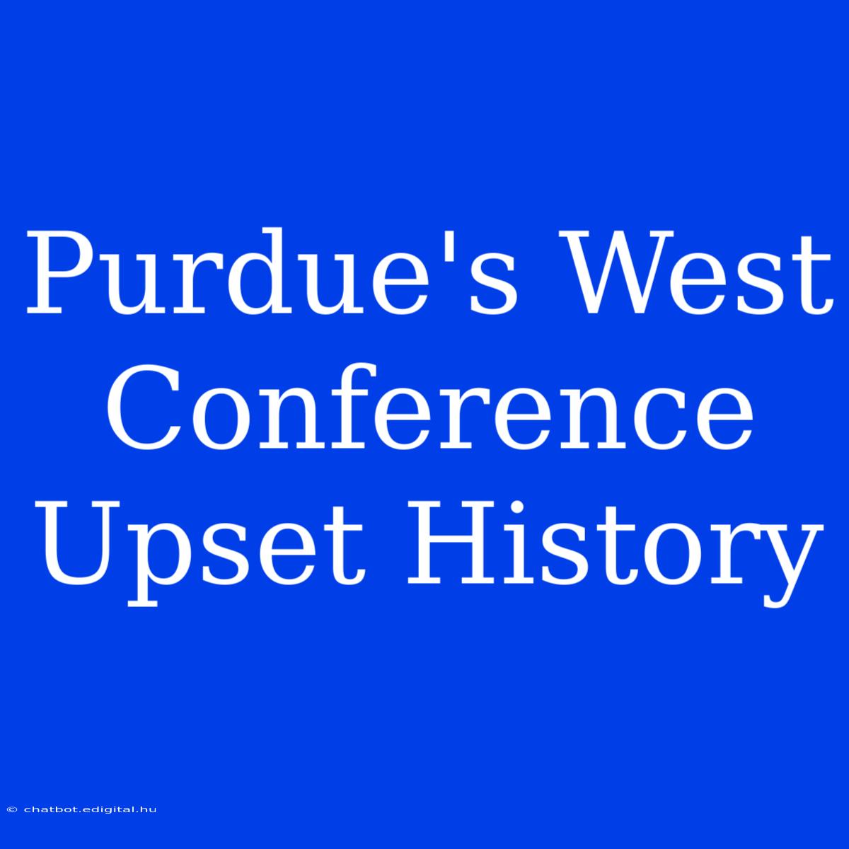 Purdue's West Conference Upset History