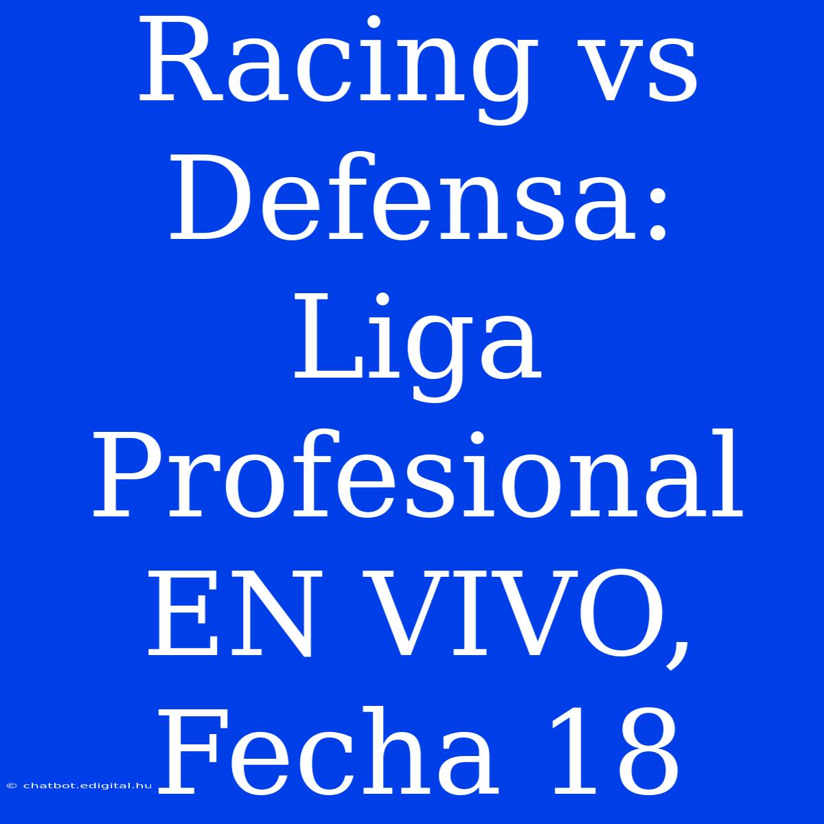 Racing Vs Defensa: Liga Profesional EN VIVO, Fecha 18