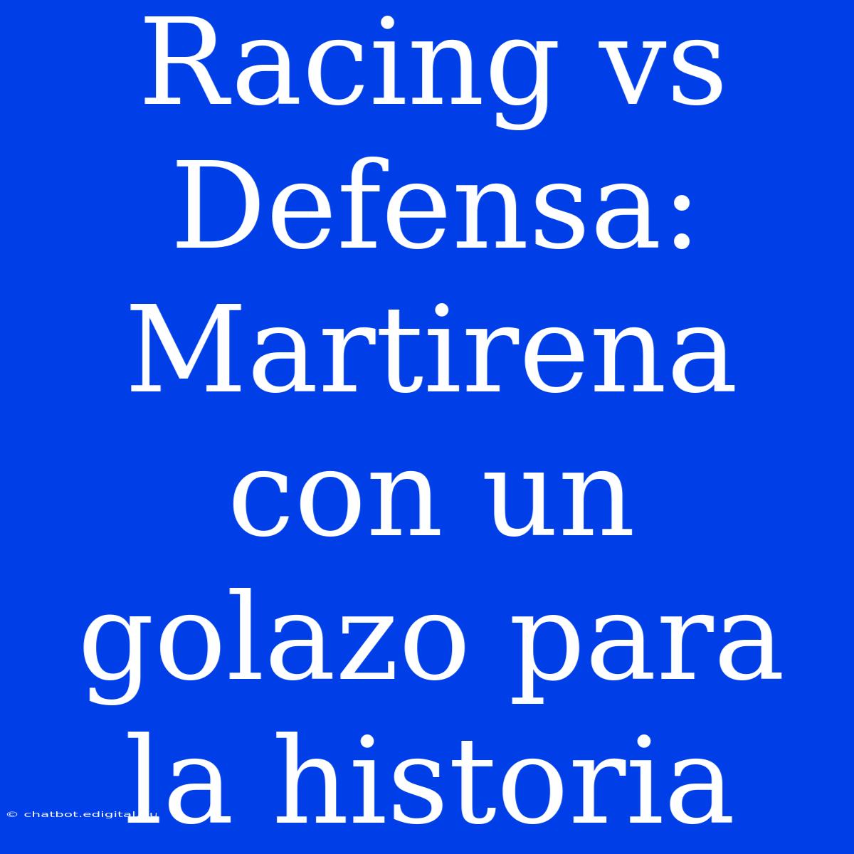 Racing Vs Defensa: Martirena Con Un Golazo Para La Historia