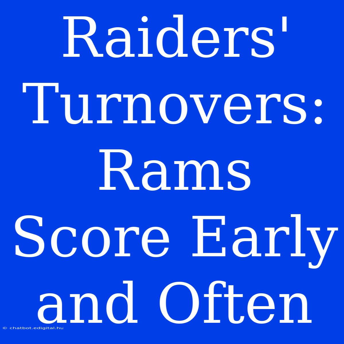 Raiders' Turnovers: Rams Score Early And Often