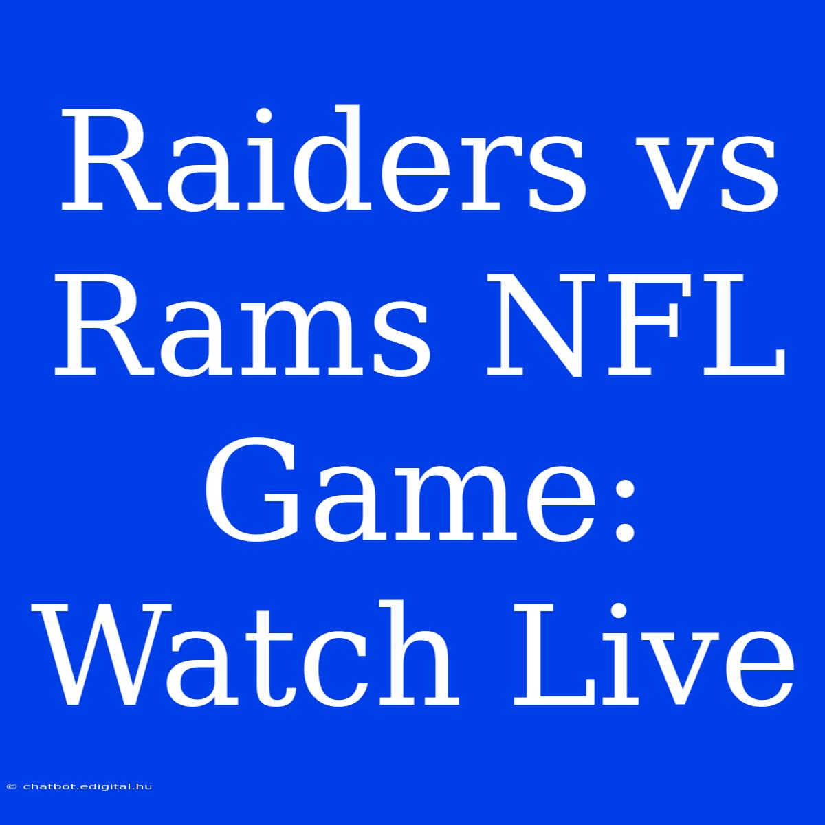 Raiders Vs Rams NFL Game: Watch Live