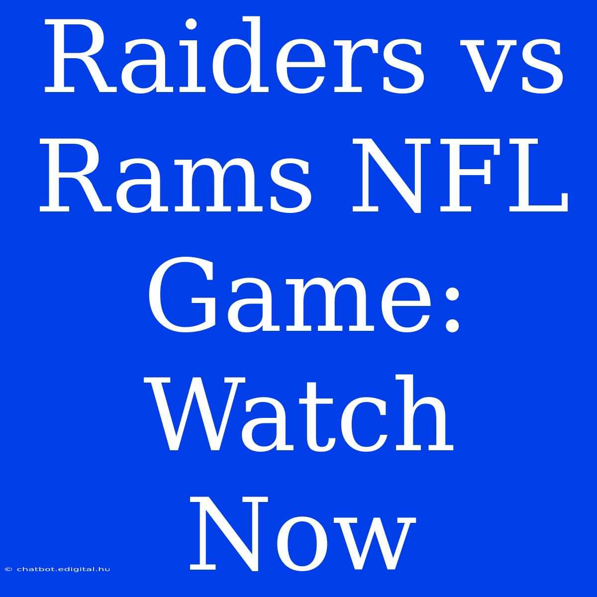 Raiders Vs Rams NFL Game: Watch Now 