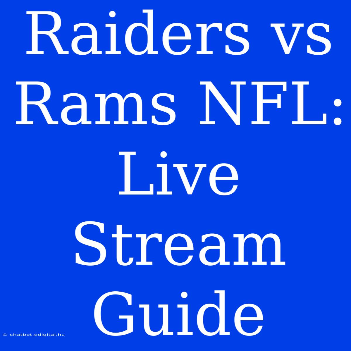 Raiders Vs Rams NFL: Live Stream Guide