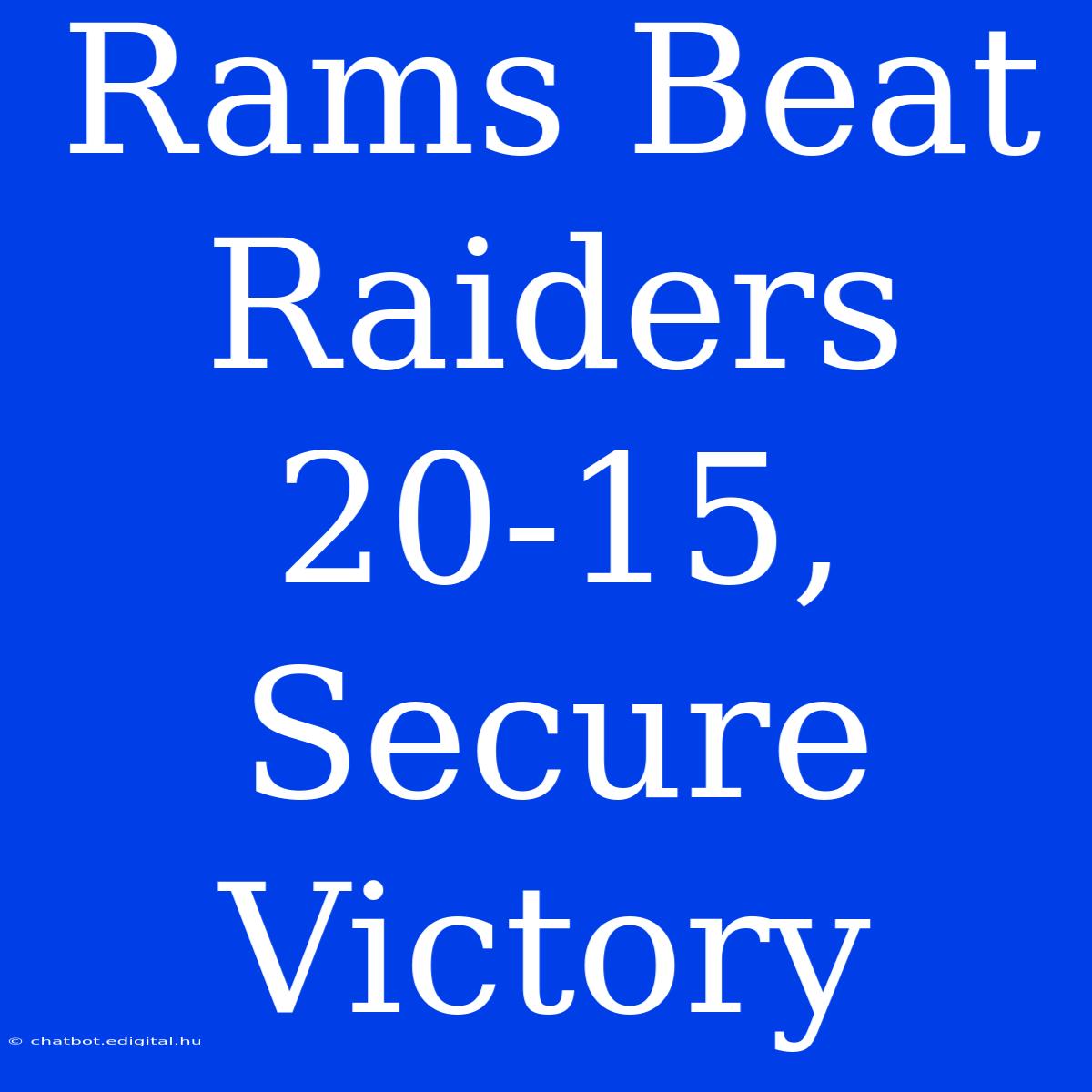 Rams Beat Raiders 20-15, Secure Victory