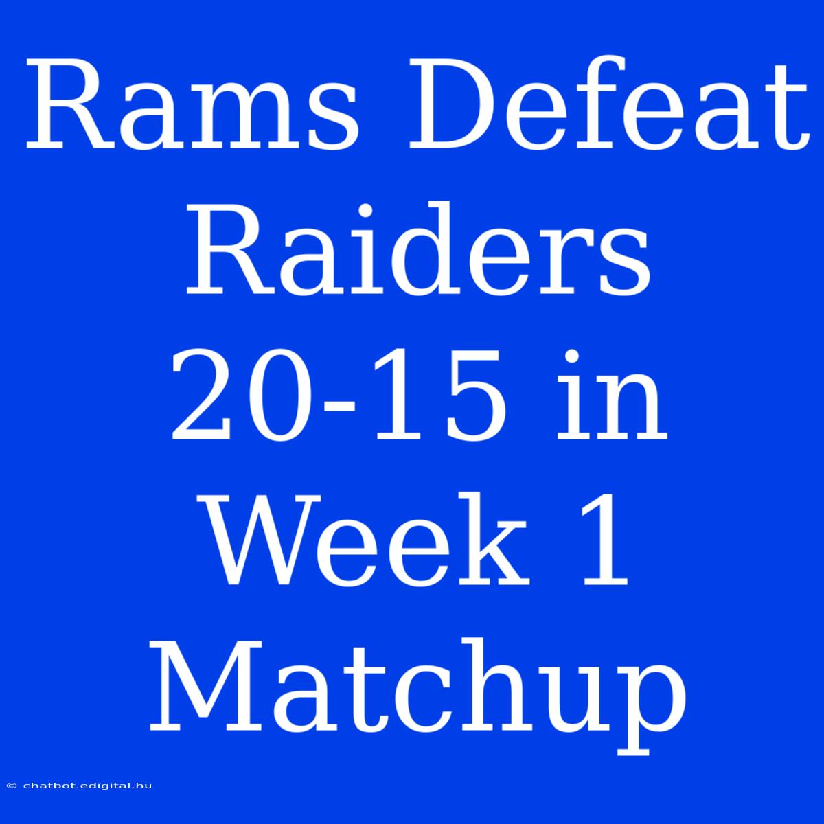 Rams Defeat Raiders 20-15 In Week 1 Matchup