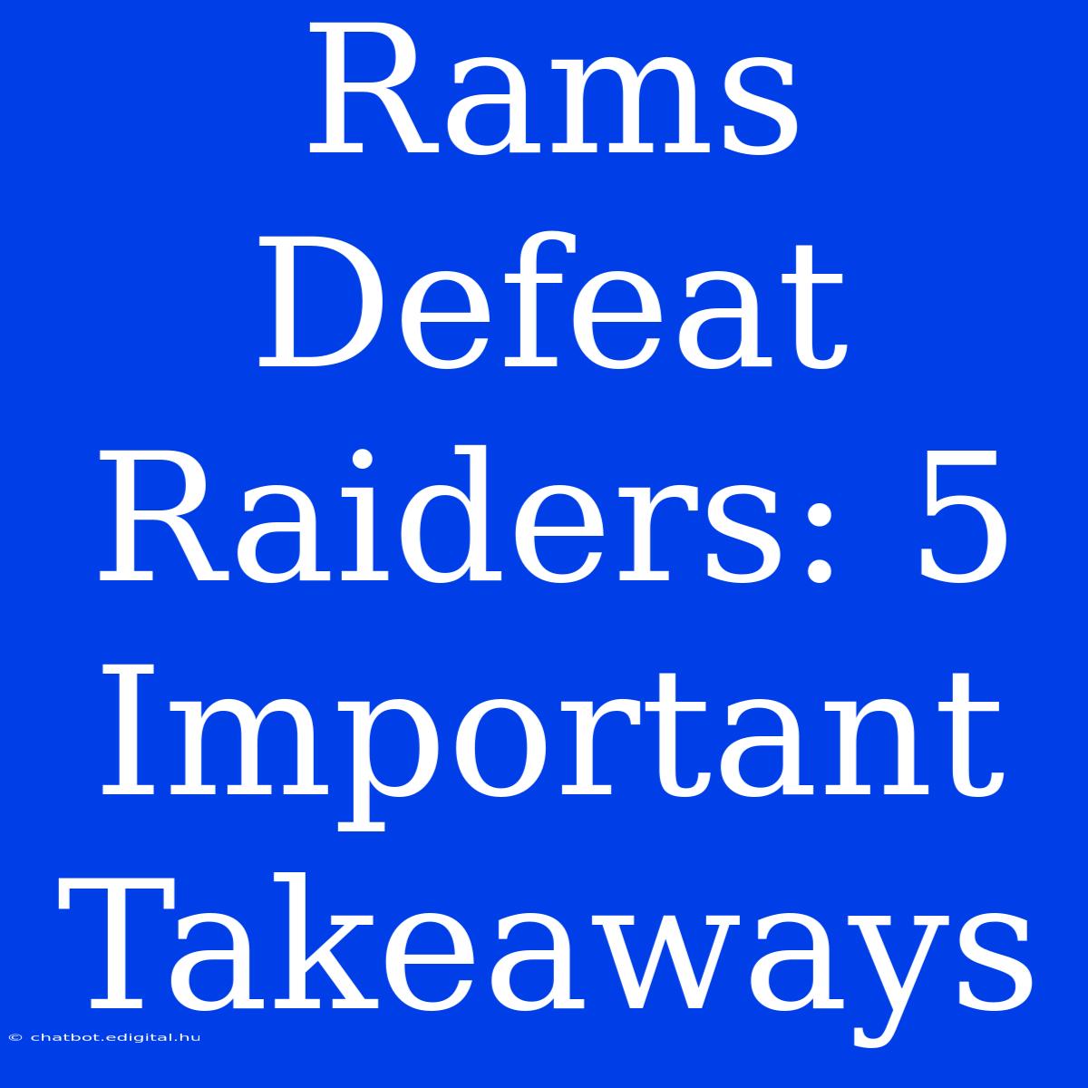 Rams Defeat Raiders: 5 Important Takeaways