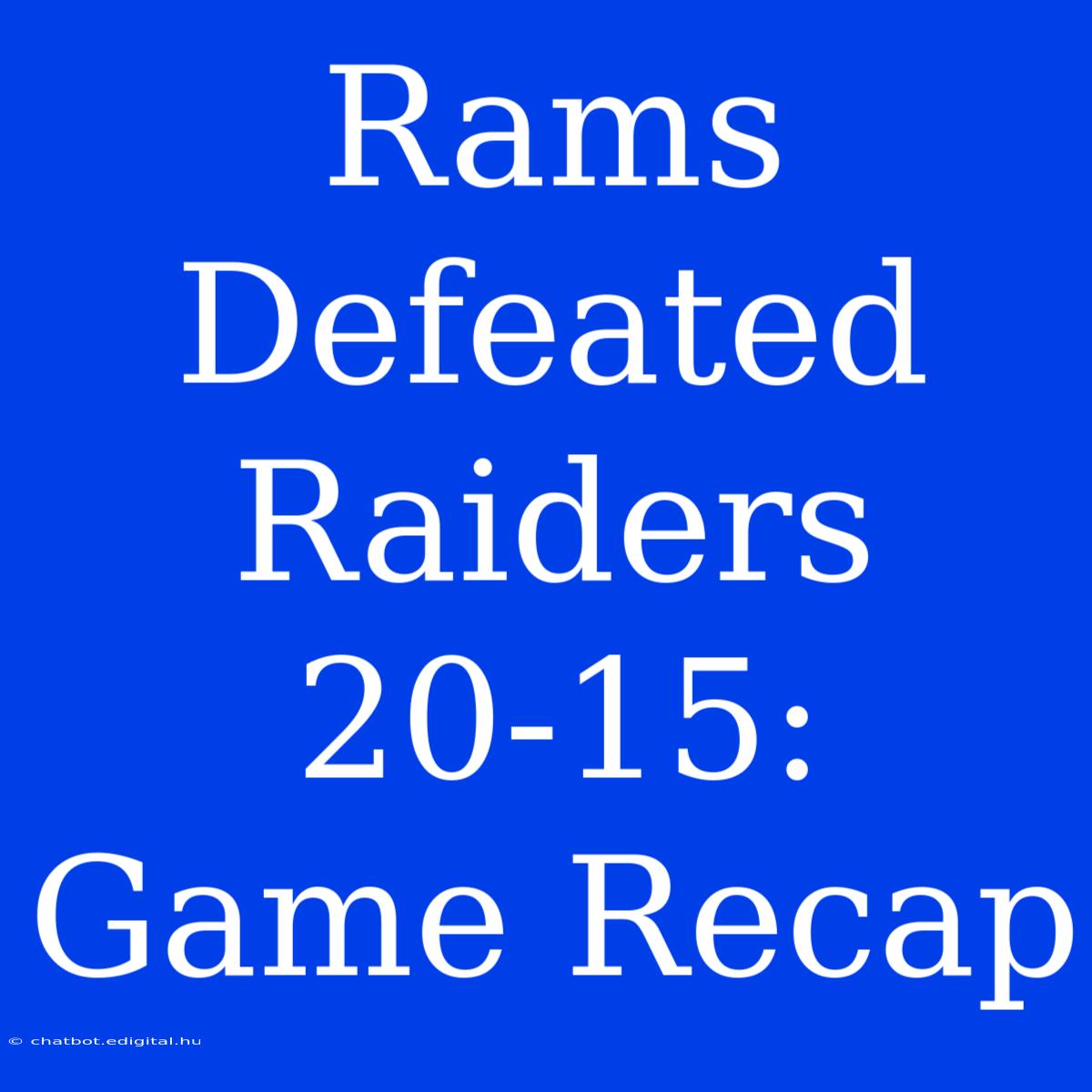 Rams Defeated Raiders 20-15: Game Recap