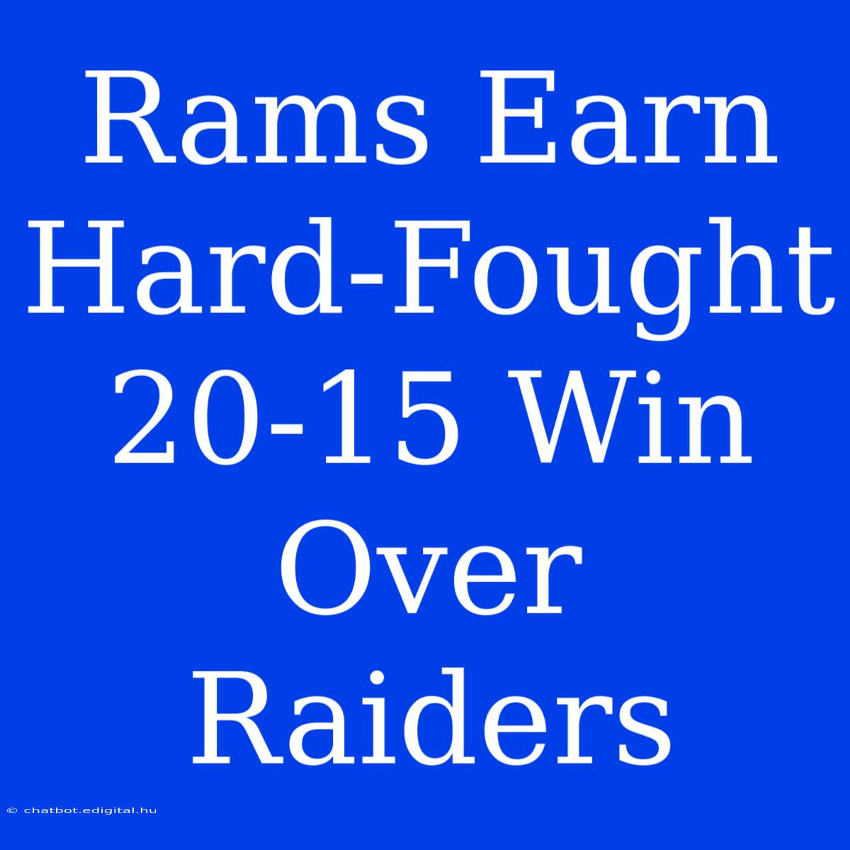 Rams Earn Hard-Fought 20-15 Win Over Raiders