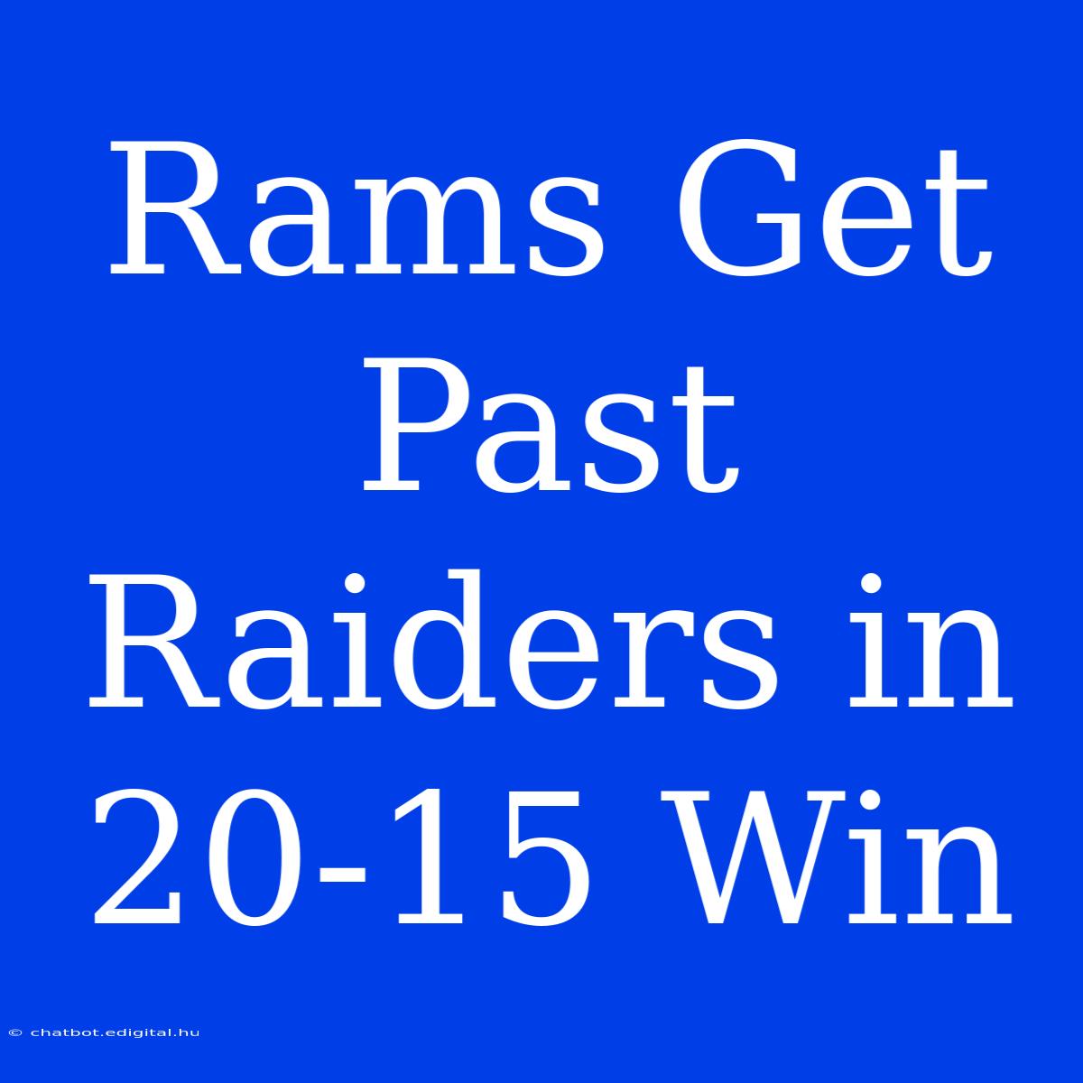 Rams Get Past Raiders In 20-15 Win