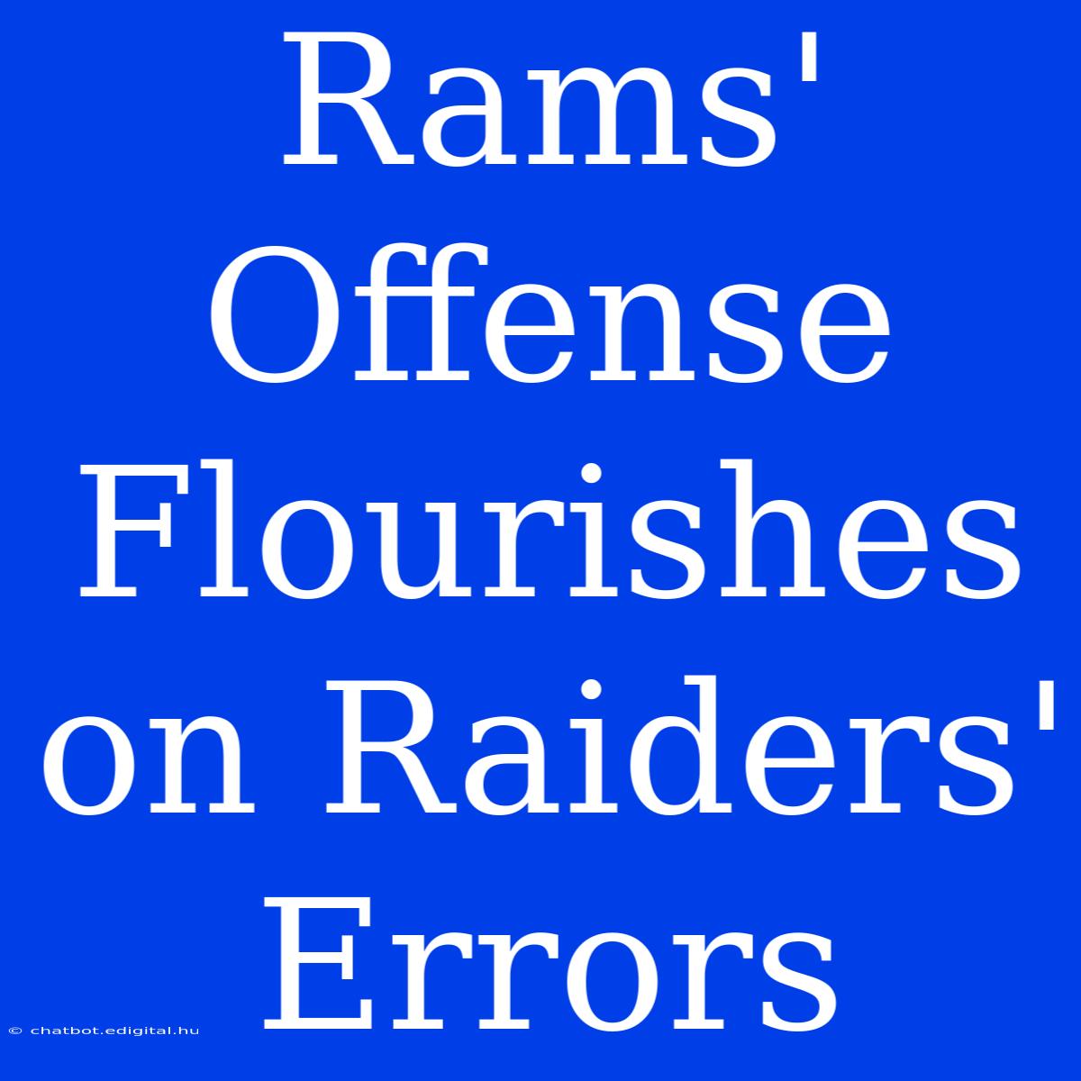 Rams' Offense Flourishes On Raiders' Errors