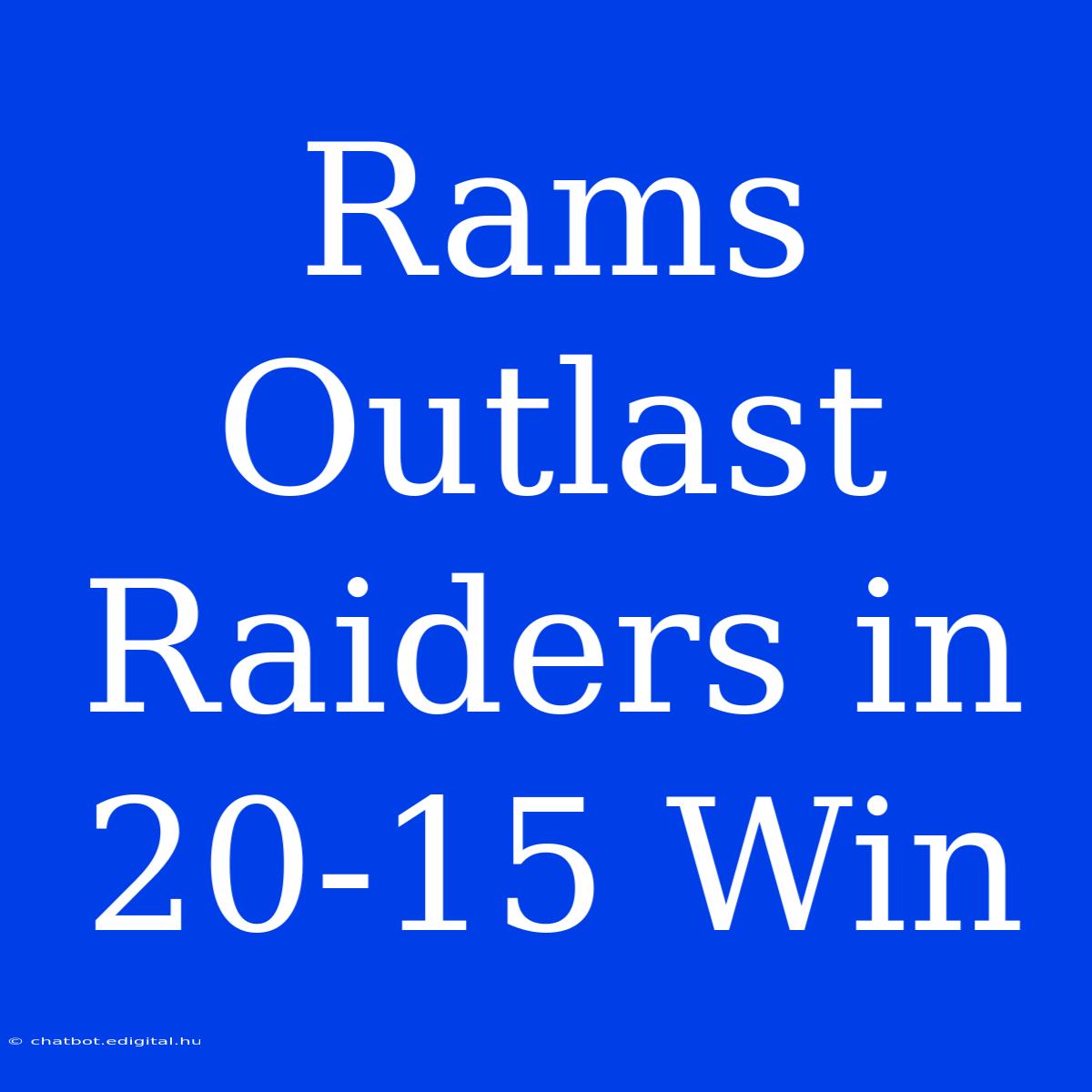 Rams Outlast Raiders In 20-15 Win