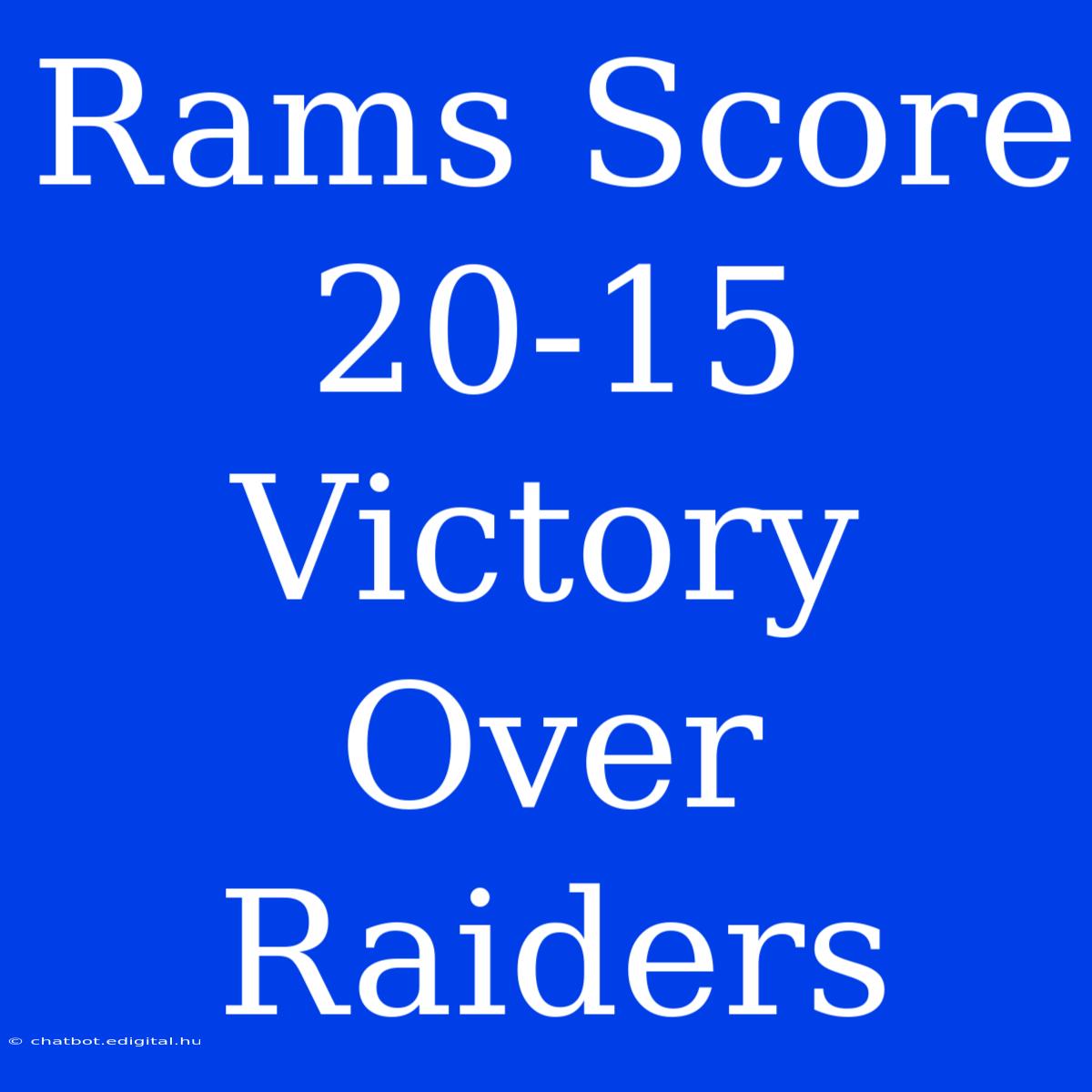 Rams Score 20-15 Victory Over Raiders