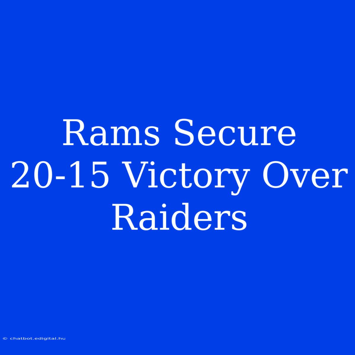 Rams Secure 20-15 Victory Over Raiders