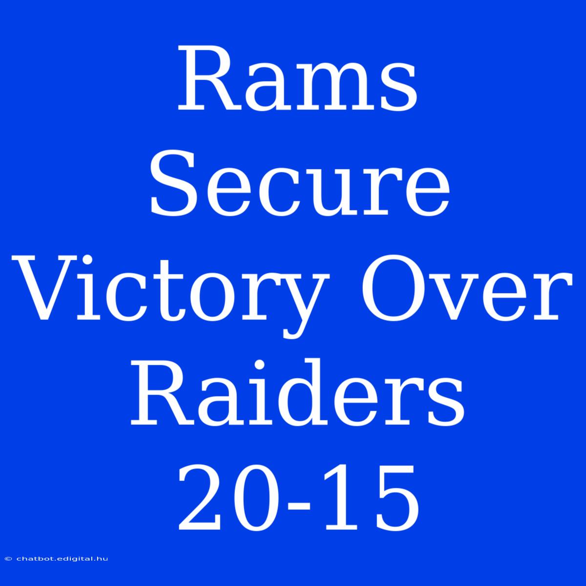 Rams Secure Victory Over Raiders 20-15