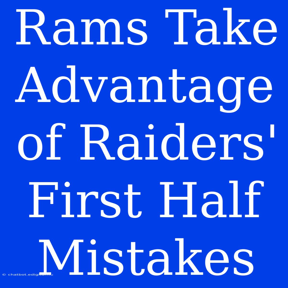 Rams Take Advantage Of Raiders' First Half Mistakes