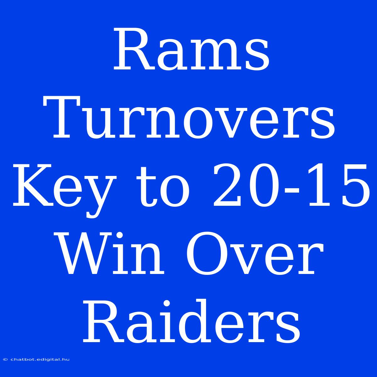 Rams Turnovers Key To 20-15 Win Over Raiders