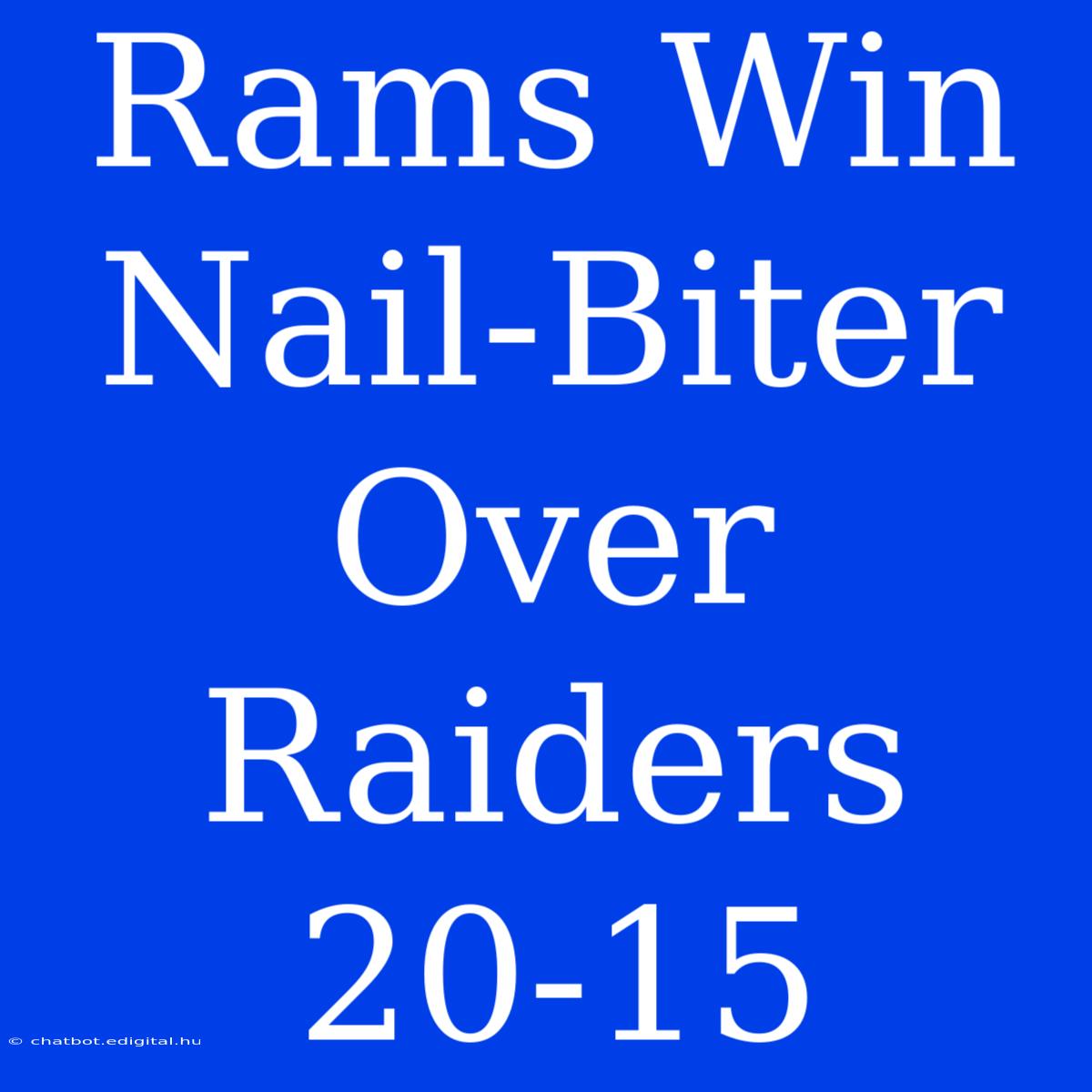 Rams Win Nail-Biter Over Raiders 20-15