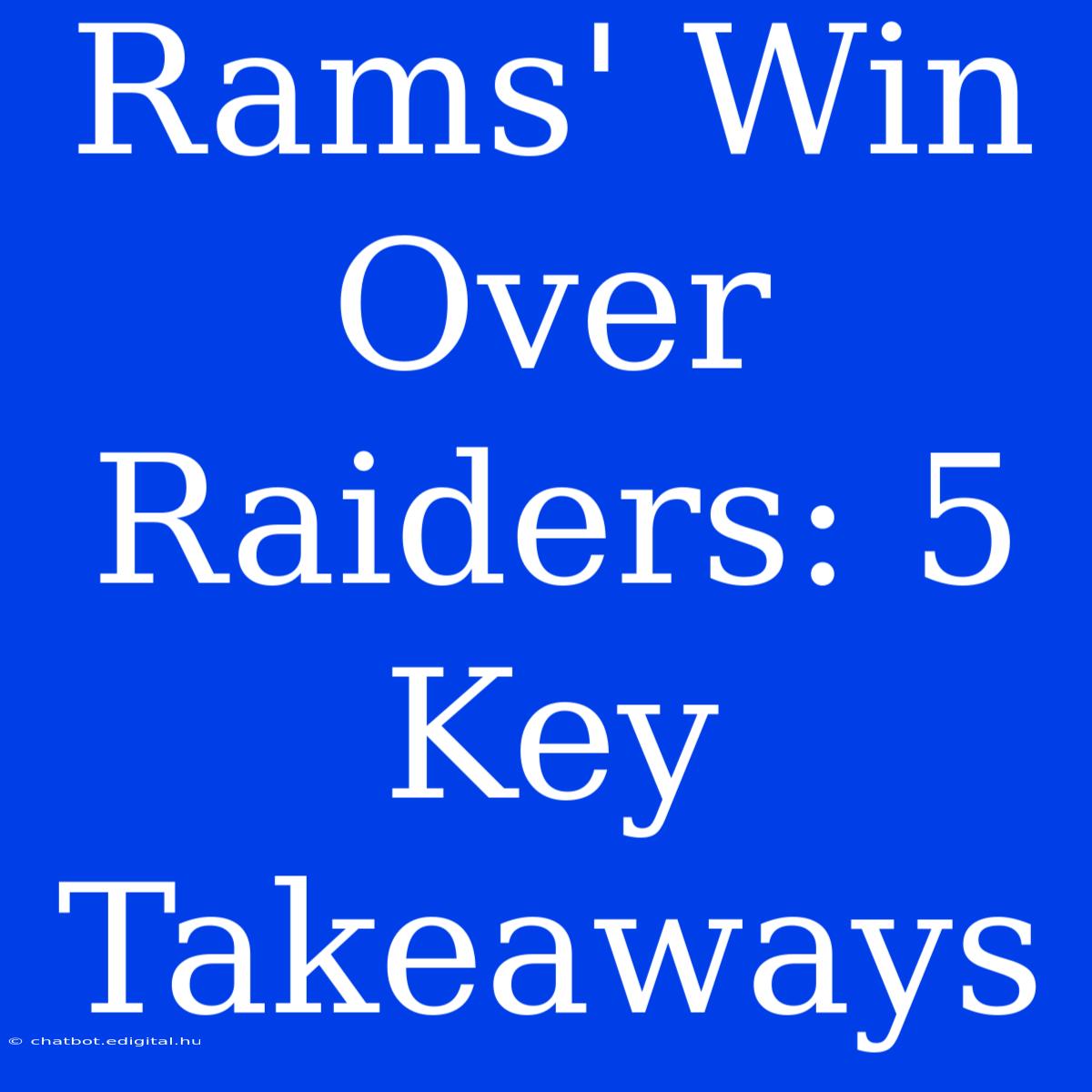 Rams' Win Over Raiders: 5 Key Takeaways