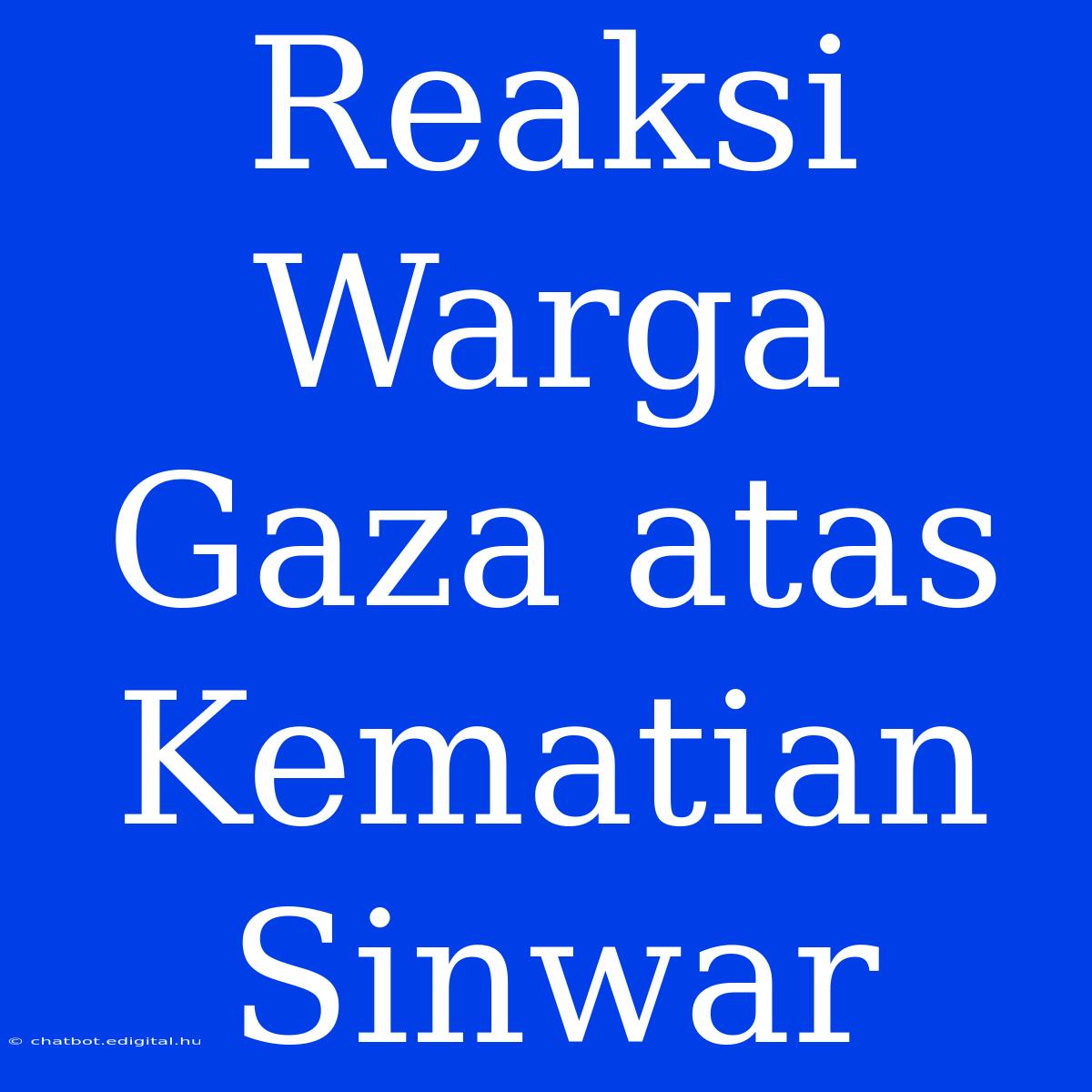 Reaksi Warga Gaza Atas Kematian Sinwar