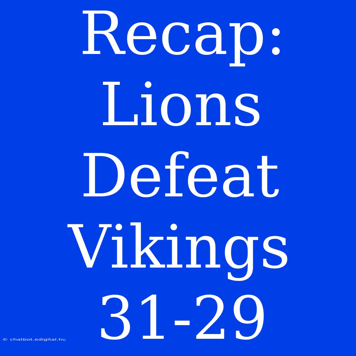 Recap: Lions Defeat Vikings 31-29