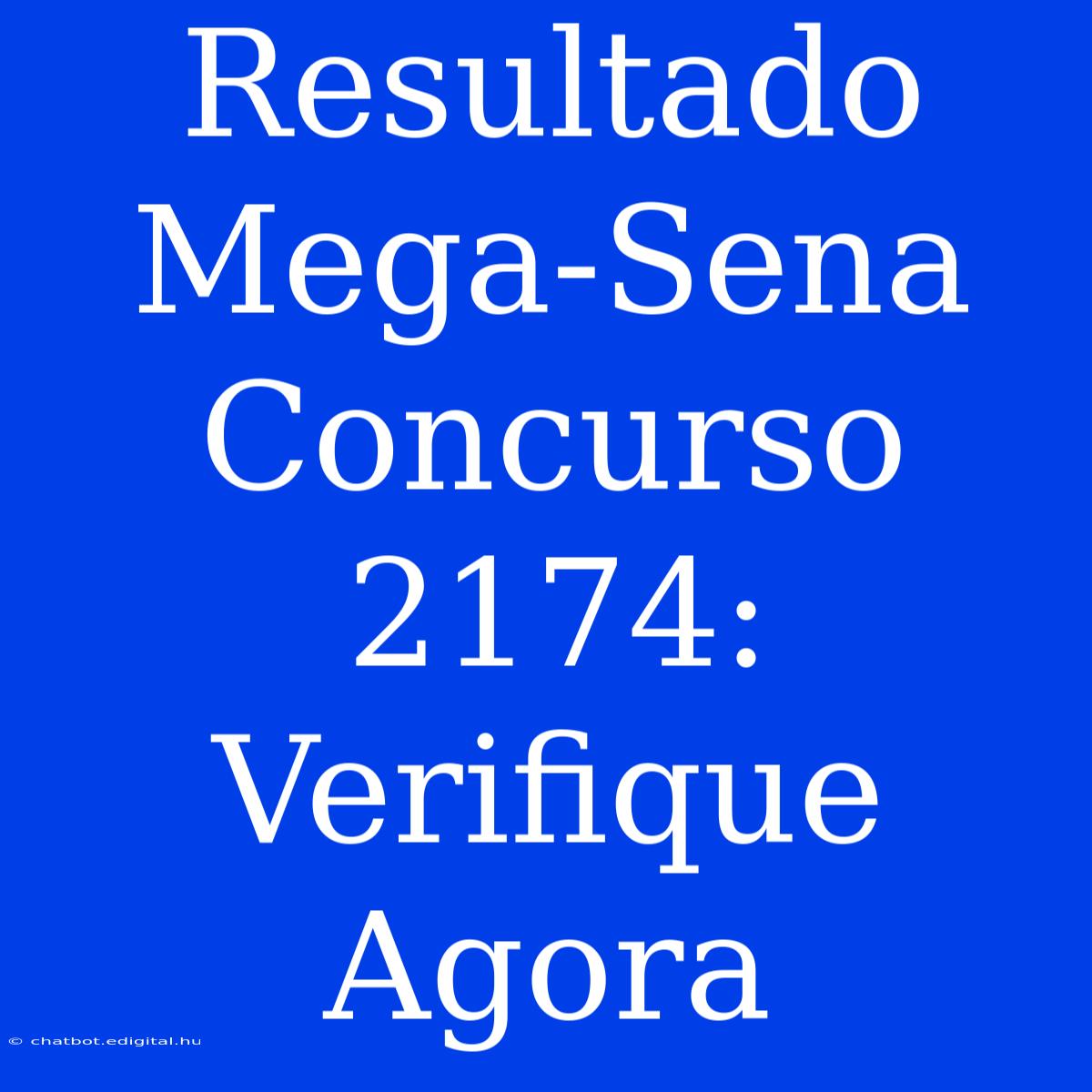 Resultado Mega-Sena Concurso 2174: Verifique Agora