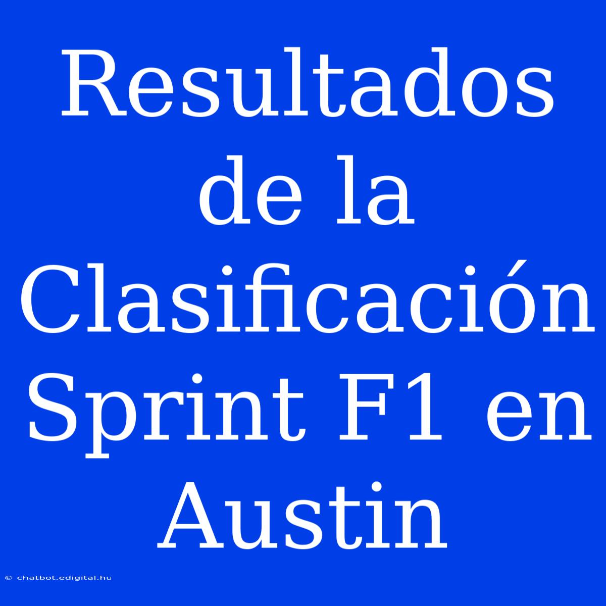 Resultados De La Clasificación Sprint F1 En Austin