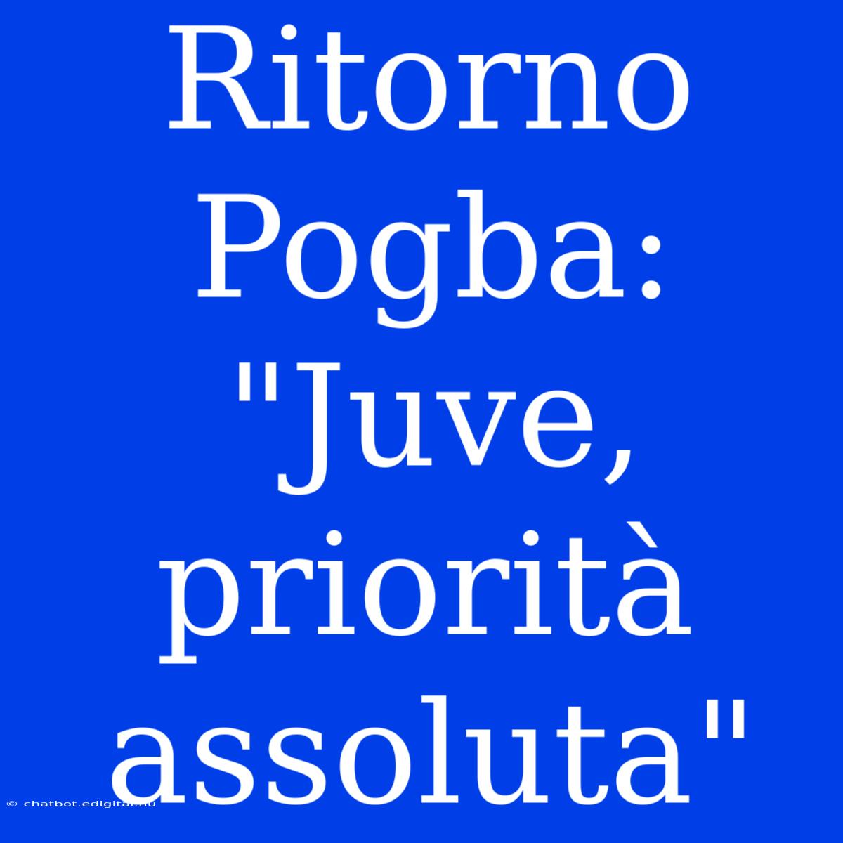 Ritorno Pogba: 