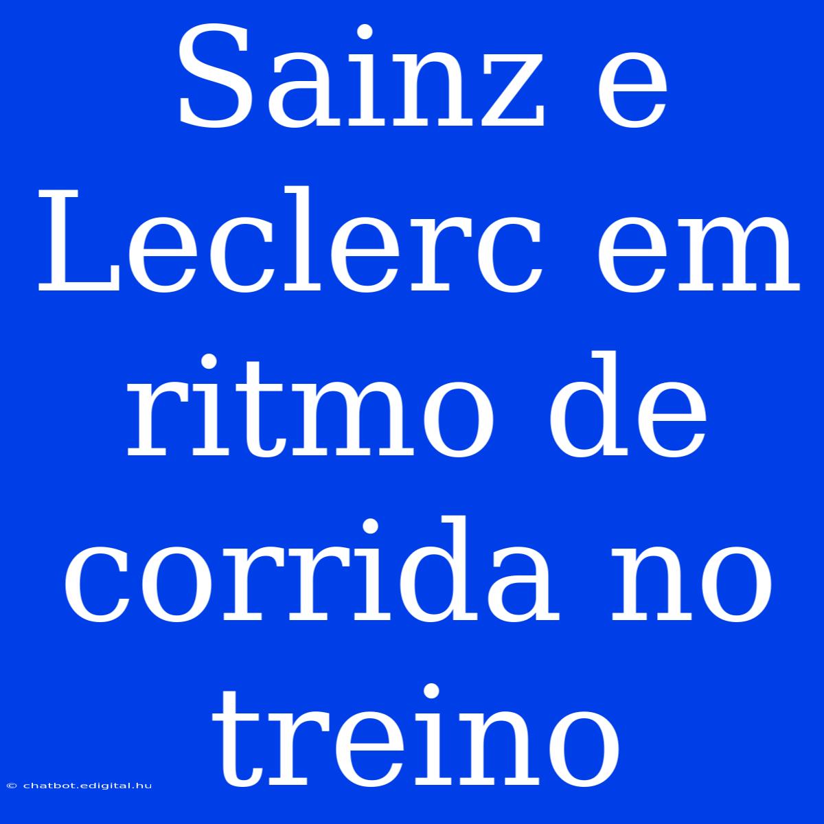 Sainz E Leclerc Em Ritmo De Corrida No Treino