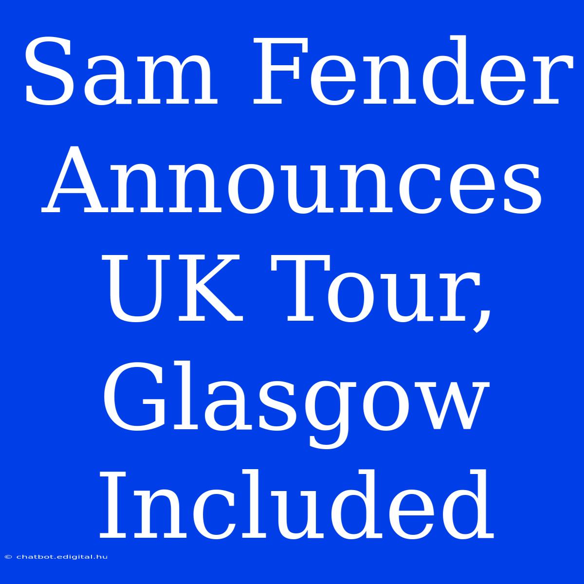 Sam Fender Announces UK Tour, Glasgow Included