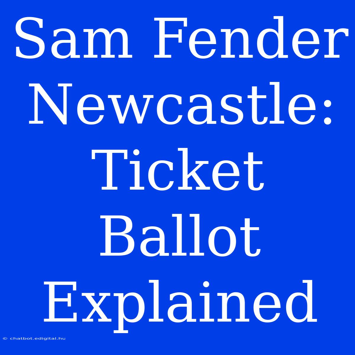 Sam Fender Newcastle: Ticket Ballot Explained