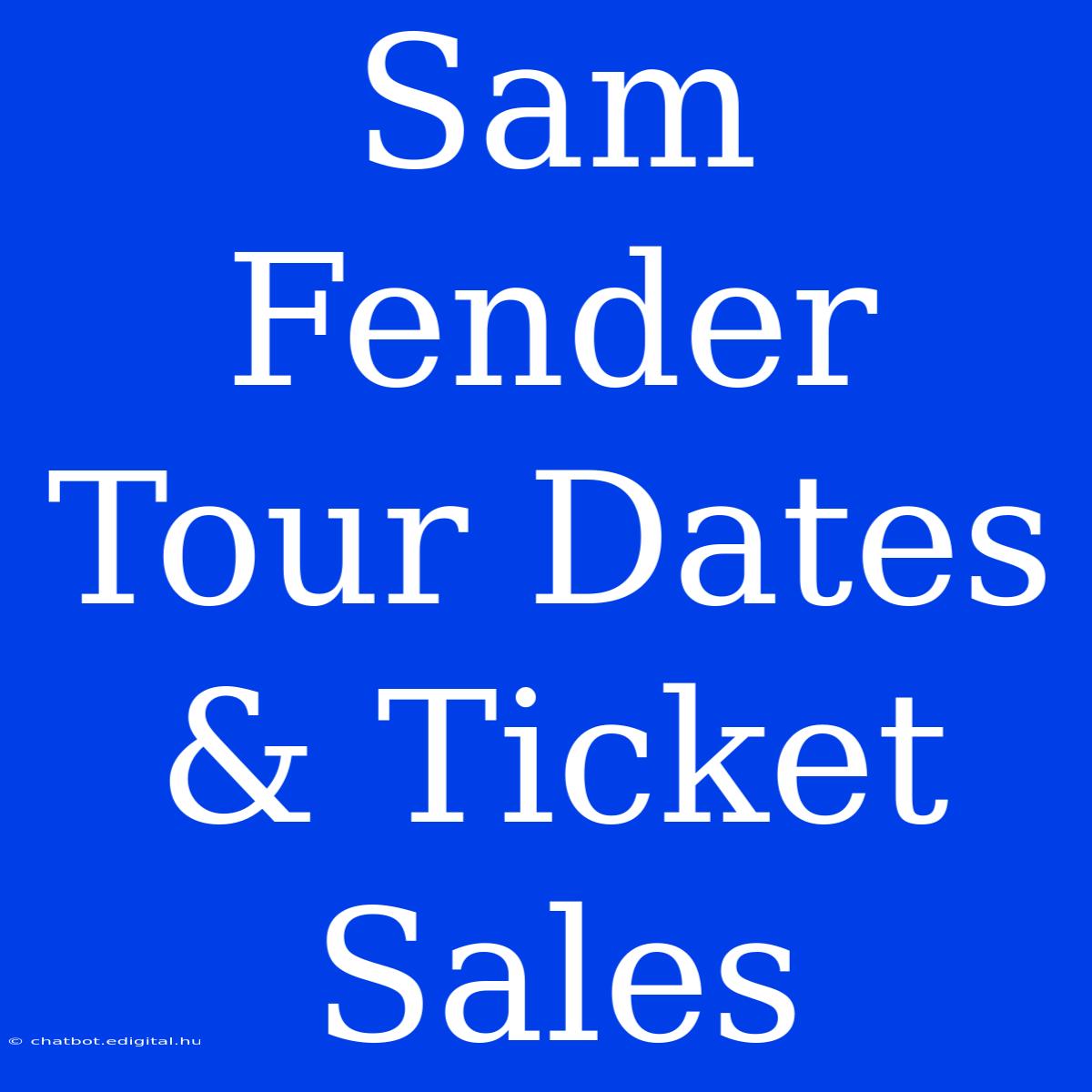 Sam Fender Tour Dates & Ticket Sales