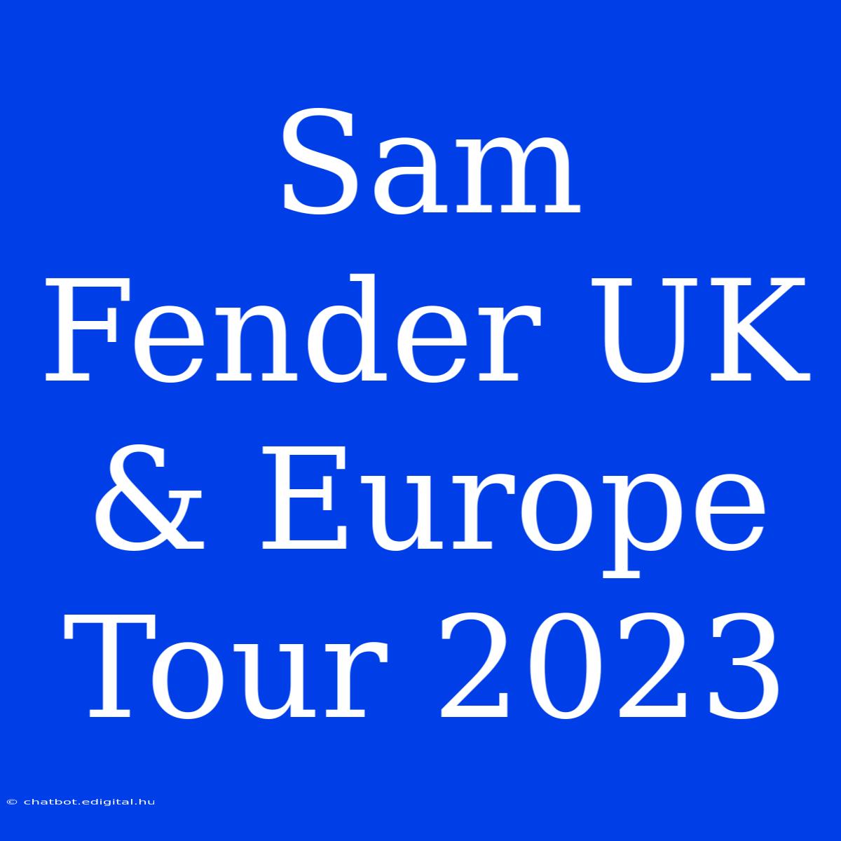 Sam Fender UK & Europe Tour 2023