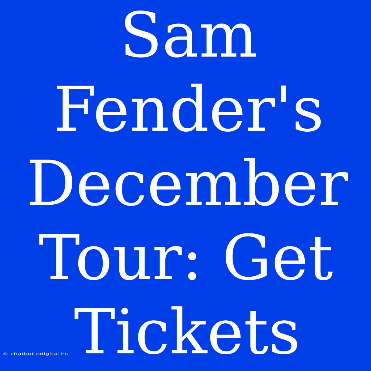 Sam Fender's December Tour: Get Tickets