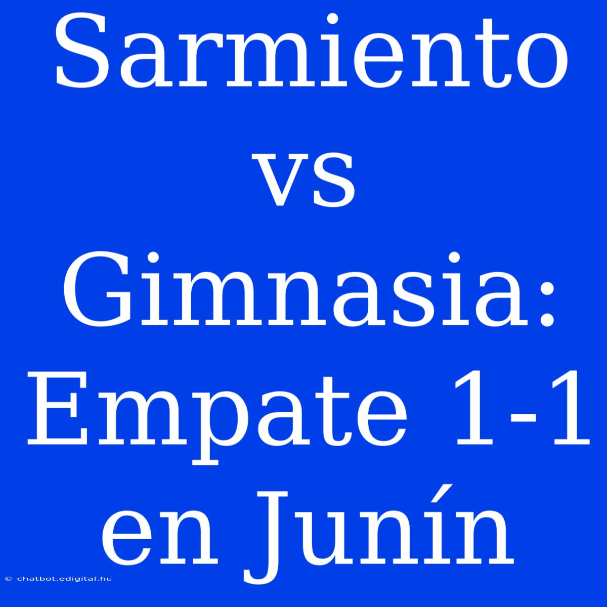 Sarmiento Vs Gimnasia: Empate 1-1 En Junín