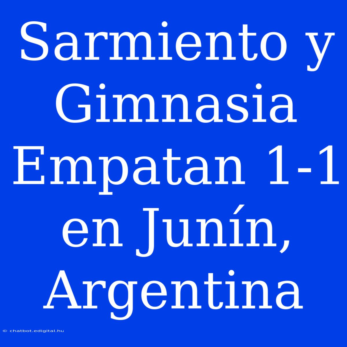 Sarmiento Y Gimnasia Empatan 1-1 En Junín, Argentina