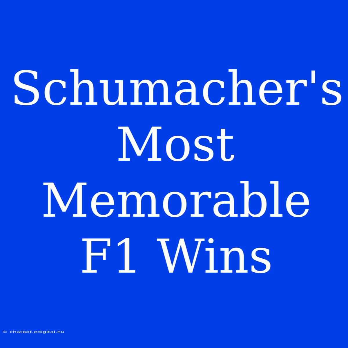 Schumacher's Most Memorable F1 Wins