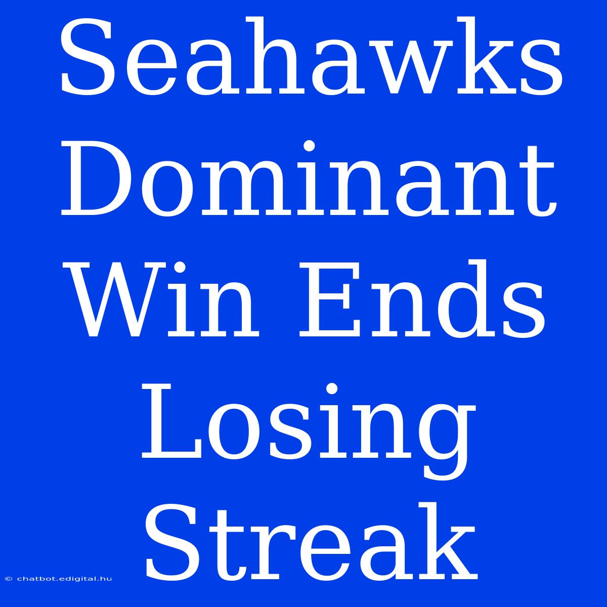 Seahawks Dominant Win Ends Losing Streak