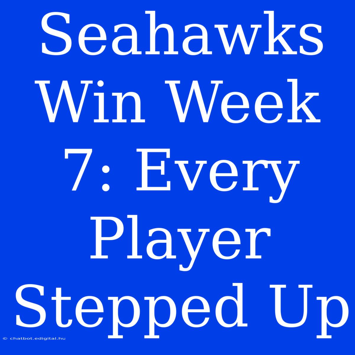 Seahawks Win Week 7: Every Player Stepped Up