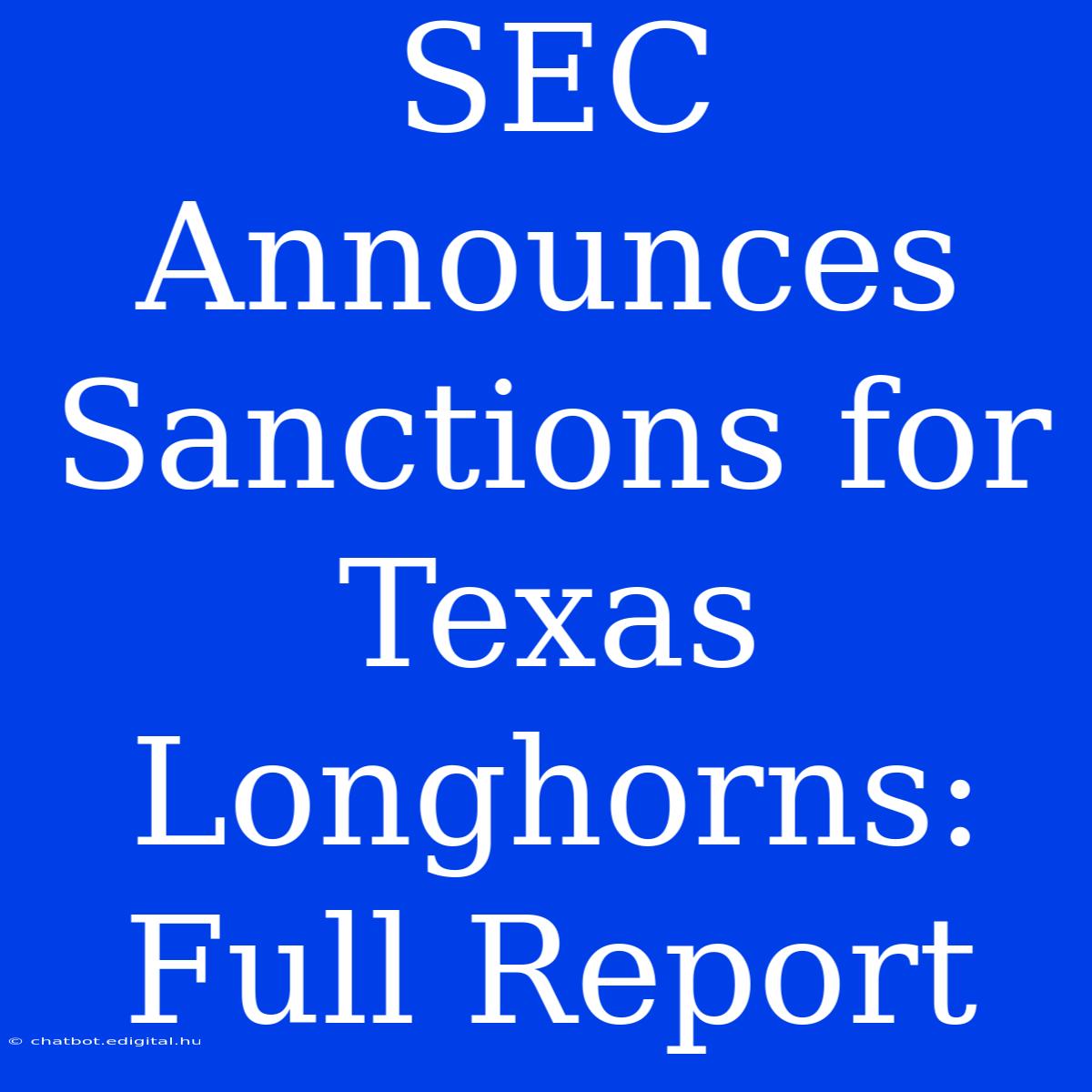 SEC Announces Sanctions For Texas Longhorns:  Full Report