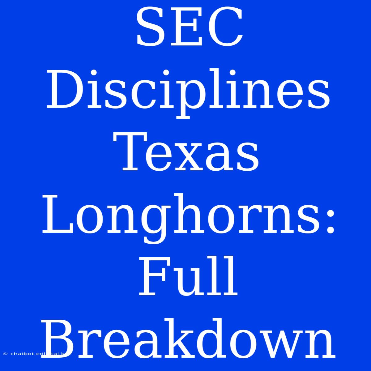 SEC Disciplines Texas Longhorns: Full Breakdown