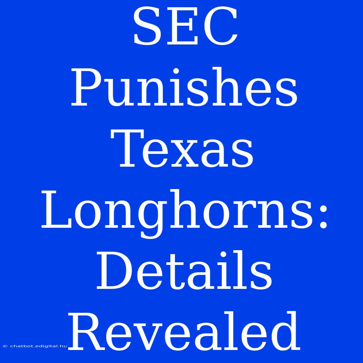 SEC Punishes Texas Longhorns: Details Revealed