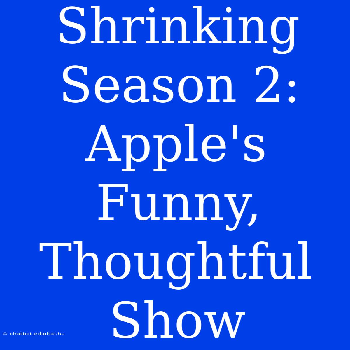 Shrinking Season 2: Apple's Funny, Thoughtful Show