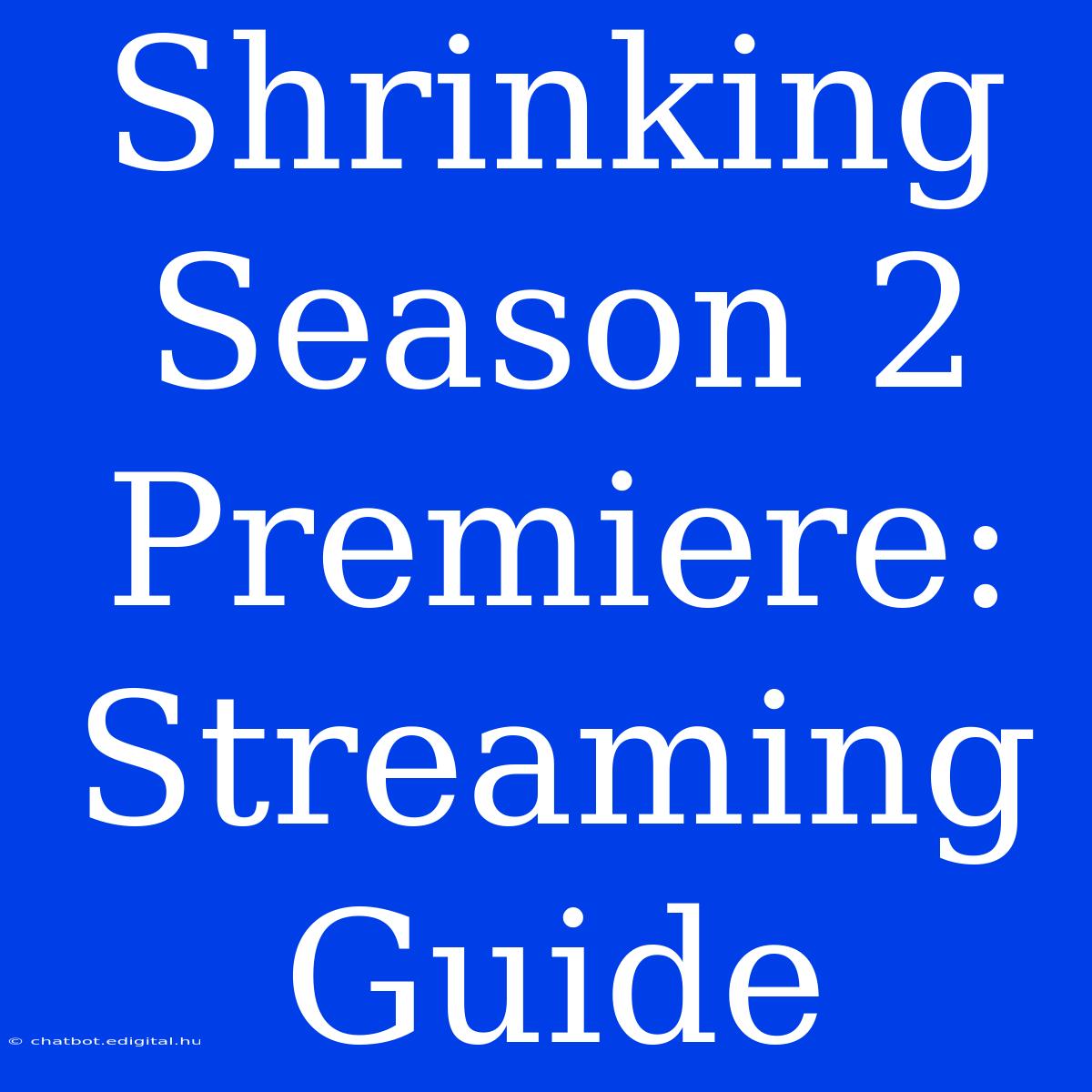 Shrinking Season 2 Premiere: Streaming Guide