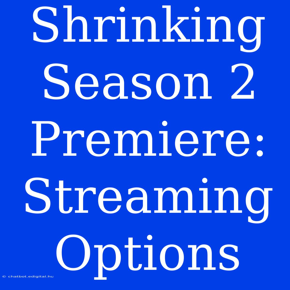 Shrinking Season 2 Premiere: Streaming Options