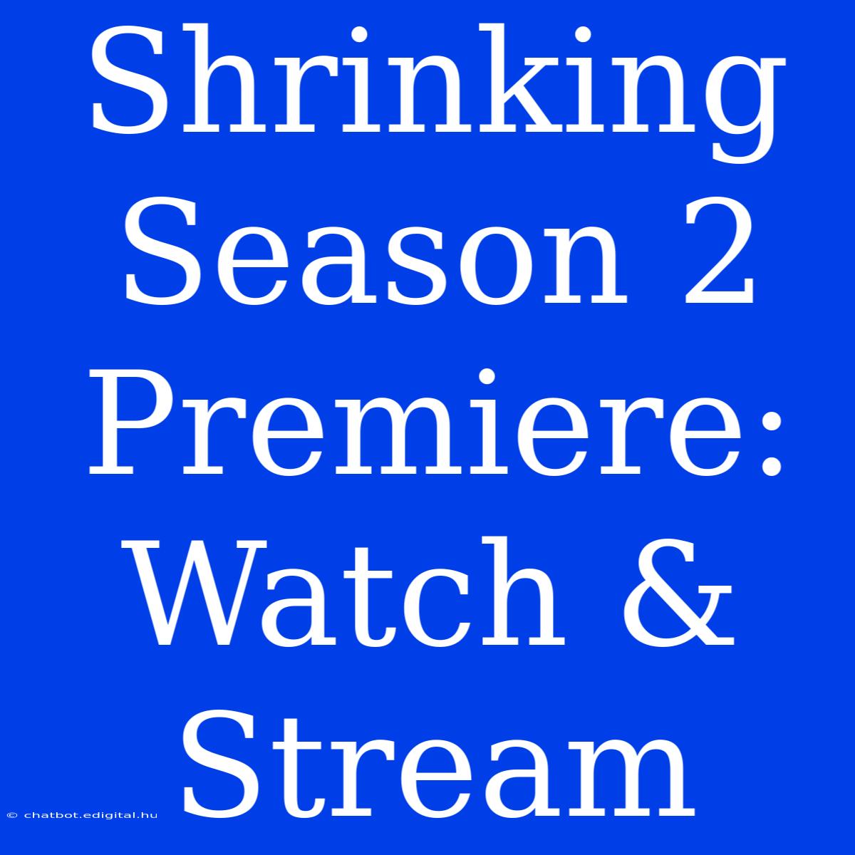 Shrinking Season 2 Premiere: Watch & Stream